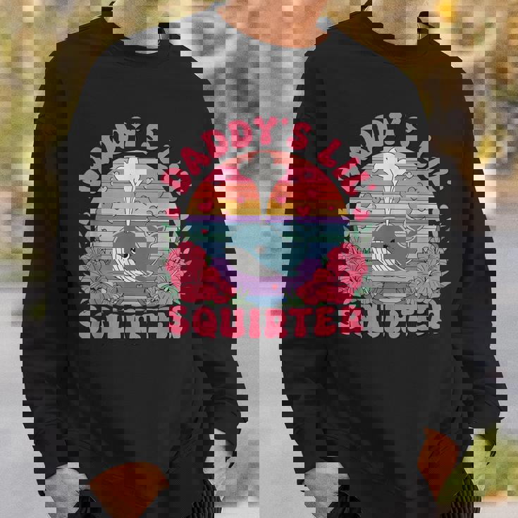 Daddy's Lil' Squirter Adult Humor Sweatshirt Gifts for Him