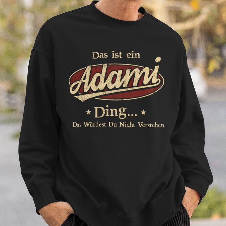 Das Ist Ein Adami Ding Das Würdest Du Nicht Verstehen Adami Name Sweatshirt Geschenke für Ihn