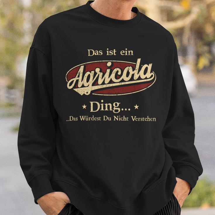 Das Ist Ein Agricola Ding Das Würdest Du Nicht Verstehen Agricola Name Sweatshirt Geschenke für Ihn