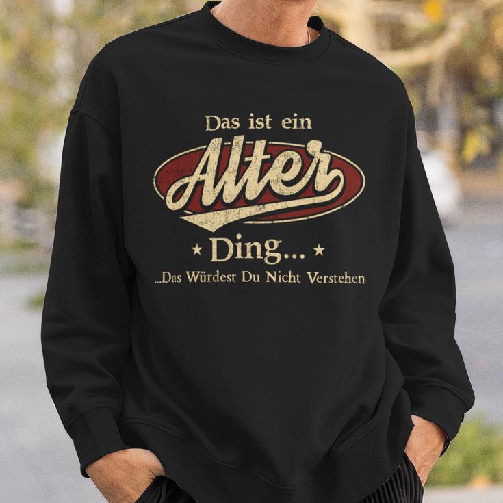 Das Ist Ein Alter Ding Das Würdest Du Nicht Verstehen Alter Name Sweatshirt Geschenke für Ihn