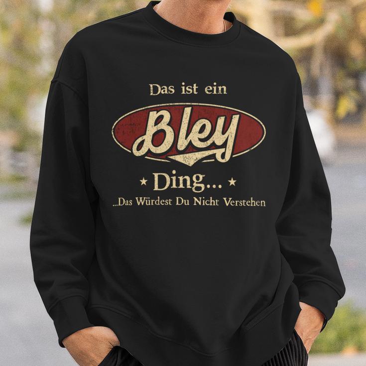 Das Ist Ein Bley Ding Das Würdest Du Nicht Verstehen Bley Name Sweatshirt Geschenke für Ihn