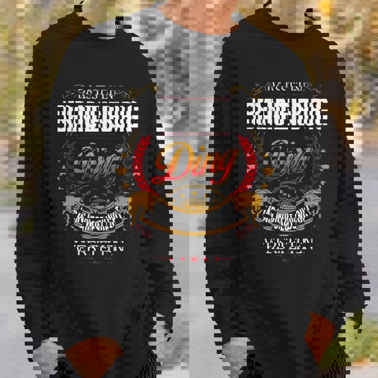 Das Ist Ein Brandenburg Ding Das Würdest Du Nicht Verstehen Brandenburg Name Sweatshirt Geschenke für Ihn
