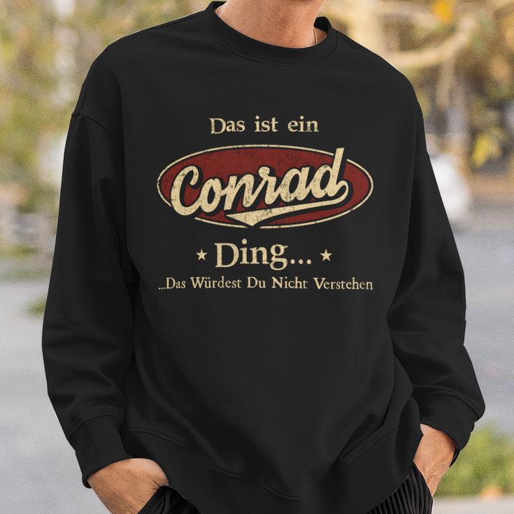 Das Ist Ein Conrad Ding Das Würdest Du Nicht Verstehen Conrad Name Sweatshirt Geschenke für Ihn