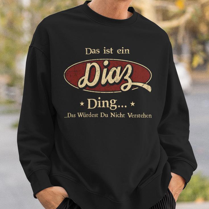 Das Ist Ein Diaz Ding Das Würdest Du Nicht Verstehen Diaz Name Sweatshirt Geschenke für Ihn