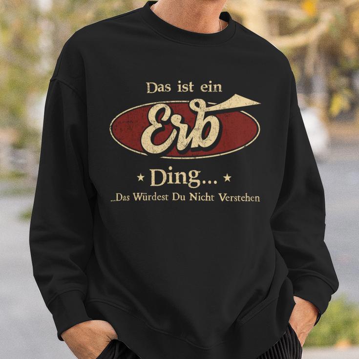 Das Ist Ein Erb Ding Das Würdest Du Nicht Verstehen Erb Name Sweatshirt Geschenke für Ihn