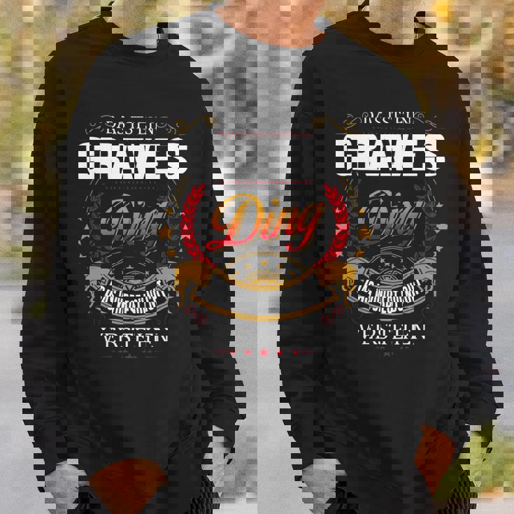 Das Ist Ein Graves Ding Das Würdest Du Nicht Verstehen Graves Name Sweatshirt Geschenke für Ihn