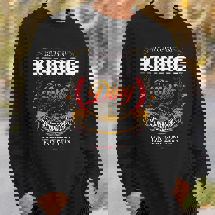 Das Ist Ein King Ding Das Würdest Du Nicht Verstehen King Name Sweatshirt Geschenke für Ihn