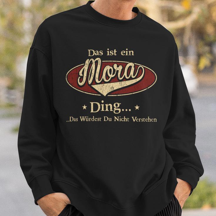 Das Ist Ein Mora Ding Das Würdest Du Nicht Verstehen Mora Name Sweatshirt Geschenke für Ihn