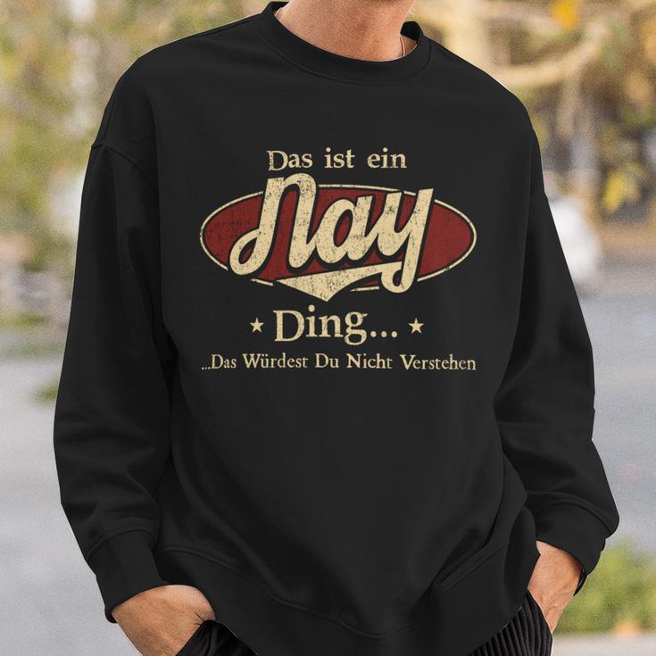 Das Ist Ein Nay Ding Das Würdest Du Nicht Verstehen Nay Name Sweatshirt Geschenke für Ihn