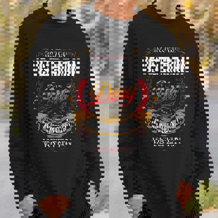 Das Ist Ein Westermann Ding Das Würdest Du Nicht Verstehen Westermann Name Sweatshirt Geschenke für Ihn
