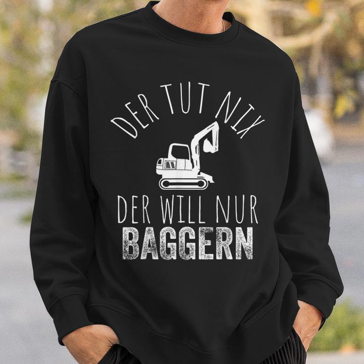 Der Tut Nix Der Will Nur Baggern Bagger Sweatshirt Geschenke für Ihn