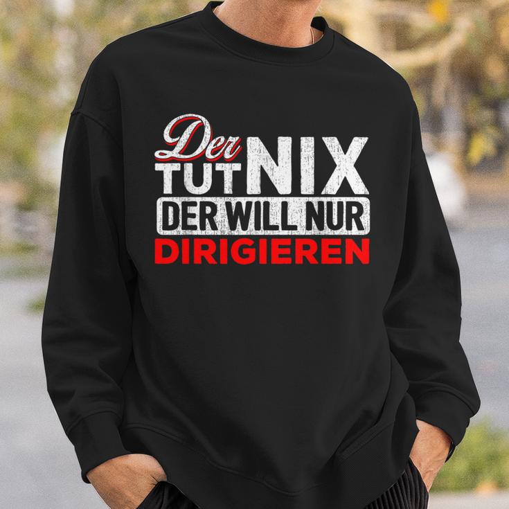 With Der Tut Nix Der Will Nur Conductor Motif Sweatshirt Geschenke für Ihn