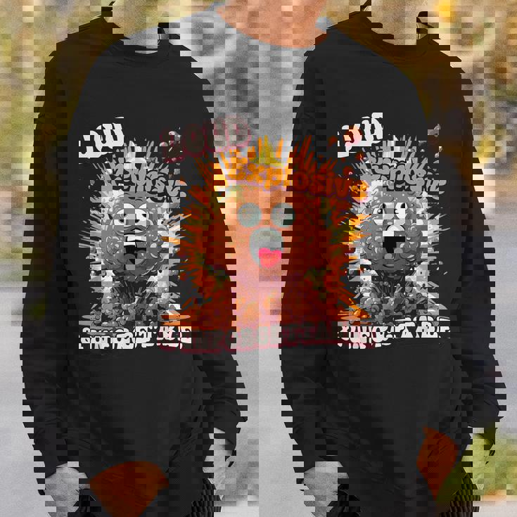 Diarrhea Poop Meme Loud Explosive & Unforgettable Sweatshirt Gifts for Him