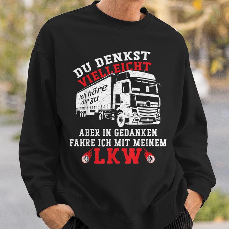 Du Denkstielleicht Ich Hörre Dir Zu Aber Lorry Driver Sweatshirt Geschenke für Ihn