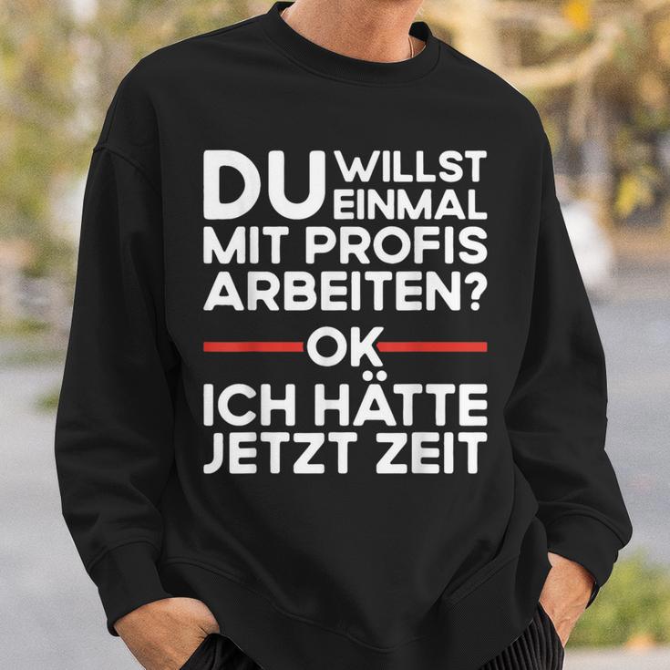 Einmal Mit Profis Arbeiten Baustelle Craftsman Sweatshirt Geschenke für Ihn