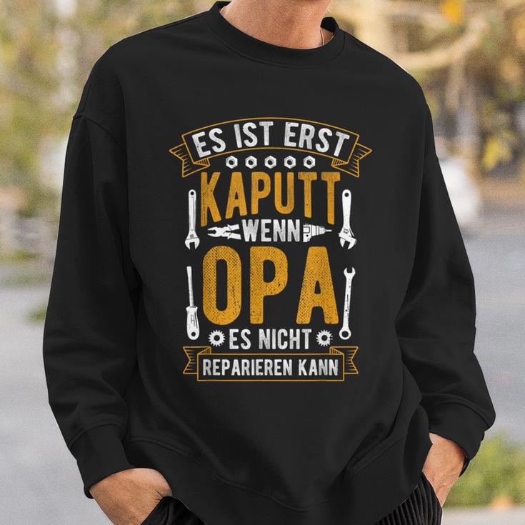 Es Ist Erst Kaputt Wenn Opa Es Nicht Reparieren Kann German Sweatshirt Geschenke für Ihn