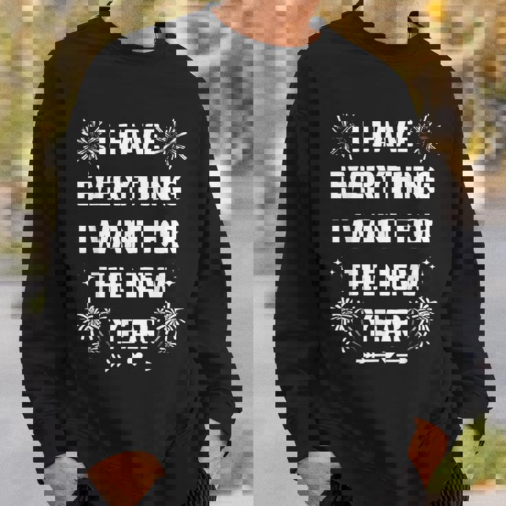 I Have Everything I Want For New Year 2025-Matching Couples Sweatshirt Gifts for Him