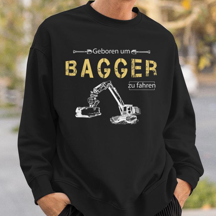 Excavator Driver Born To Excavator To Drive Sweatshirt Geschenke für Ihn