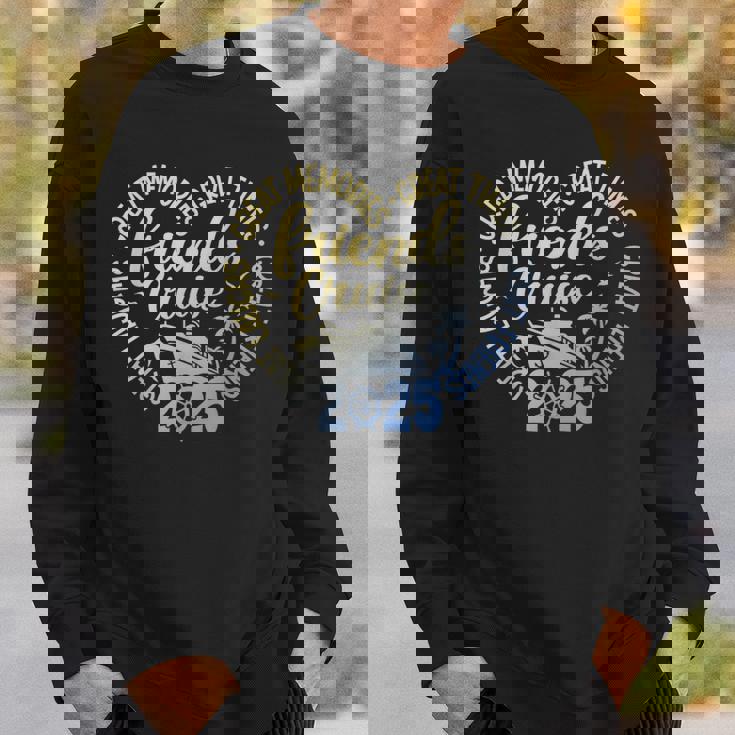 Friends Cruise 2025 Vacation Trip Cruising Friends Matching Sweatshirt Gifts for Him