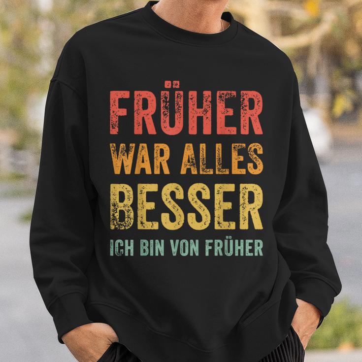 Früher War Alles Besser Ich Binon Früher Sweatshirt Geschenke für Ihn