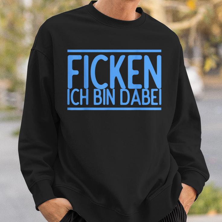 Fucking Ich Bin Bei Im Bei Für Herren Und Damen Sweatshirt Geschenke für Ihn