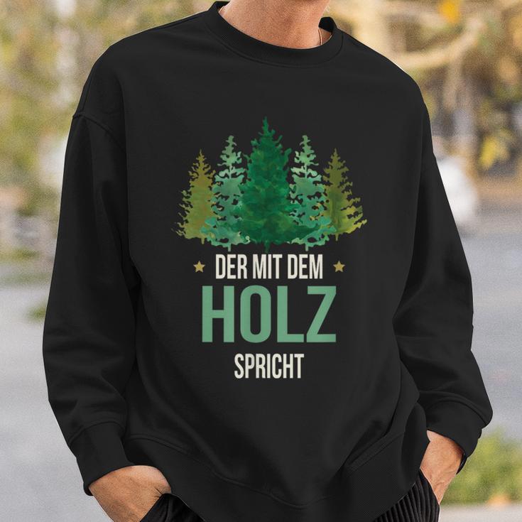 Sayings Der Mit Dem Wald Speicht Holzfäller Forst Sweatshirt Geschenke für Ihn