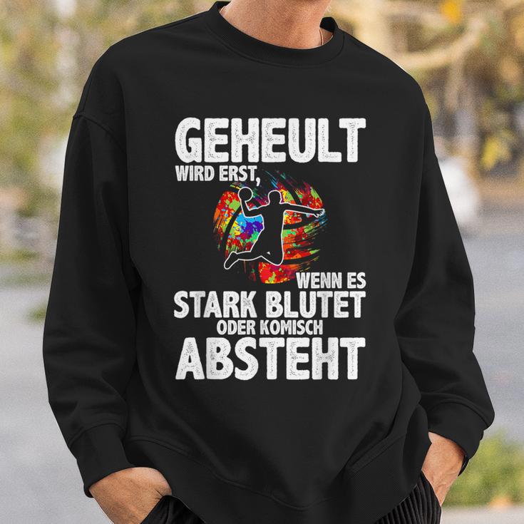 Geheult Erst Wenn Es Stark Blutet Handball Hanballer Sweatshirt Geschenke für Ihn