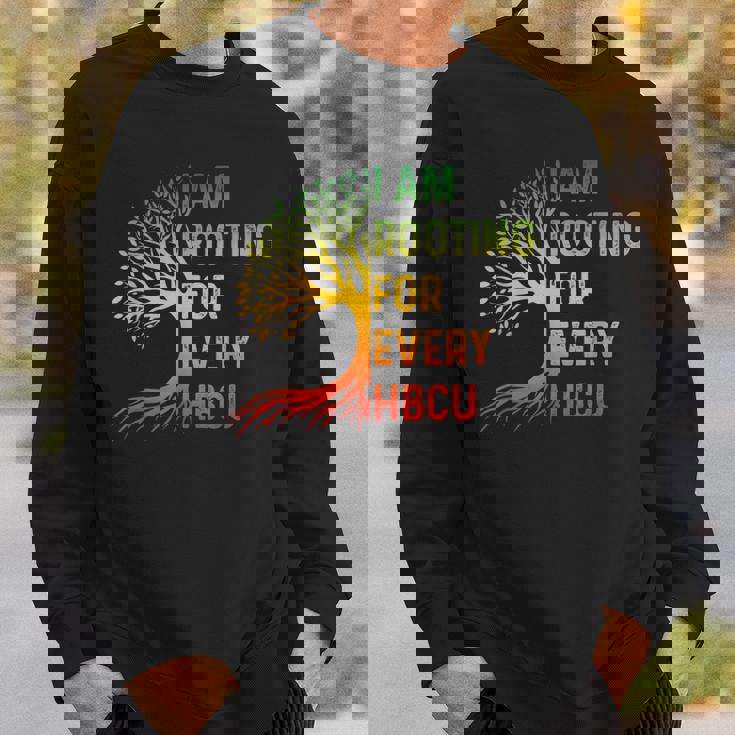 Hbcu Black History Month I'm Rooting For Every Hbcu Educated Sweatshirt Gifts for Him
