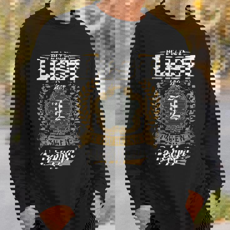 Het Is Een List Ding Je Zou Het Niet Begrijpen List Naam Sweatshirt Geschenke für Ihn