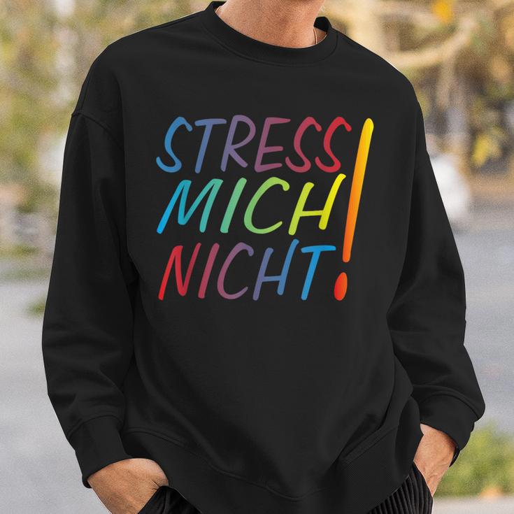 Hetz Mich Nicht Mir Doch Egal Chill Bro Stress Mich Nicht Sweatshirt Geschenke für Ihn