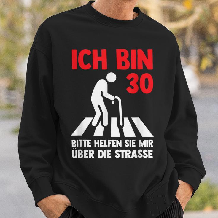 Ich Bin 30 Bitte Helfen Sie Mir Über Die Strasse Party Sweatshirt Geschenke für Ihn