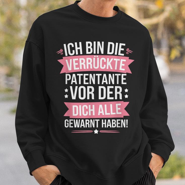 Ich Bin Dieerrückte Patentanteor Der Dich Alle Gewarnt Sweatshirt Geschenke für Ihn