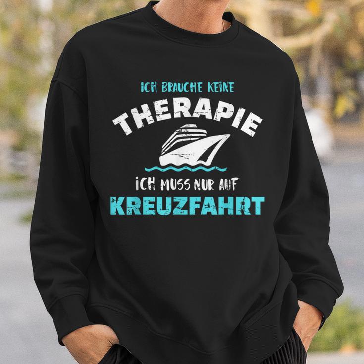 Ich Brauche Keine Therapie Ich Muss Nur Auf Kreuzfahrt Sweatshirt Geschenke für Ihn