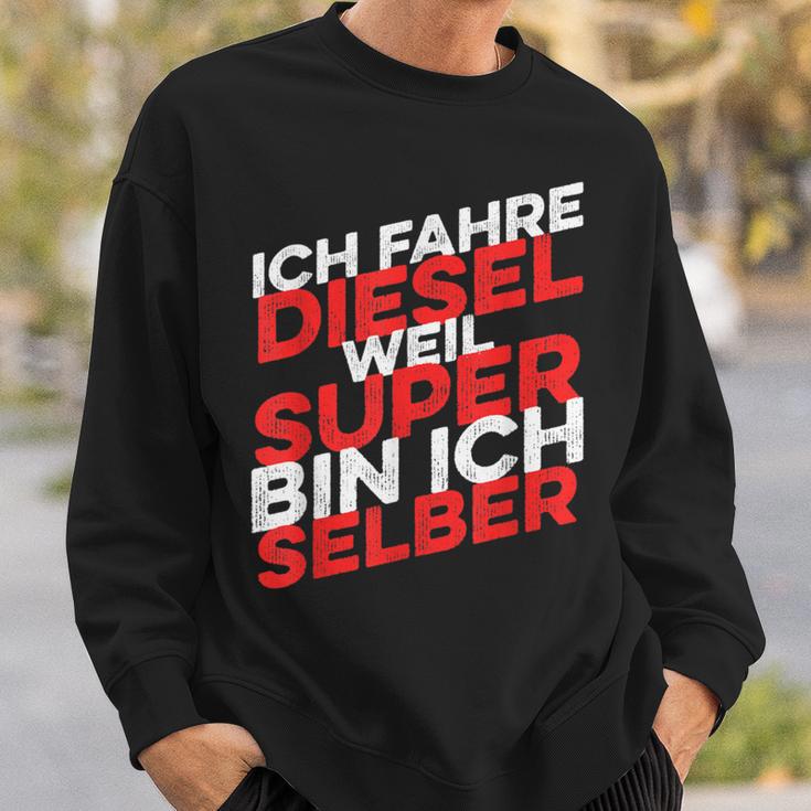 Ich Fahre Diesel Weil Super Bin Ich Selber Sweatshirt Geschenke für Ihn