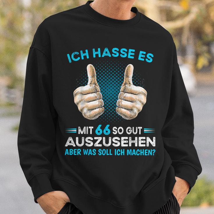 Ich Hasse Es Mit 66 So Gut Aussehen Was Soll Ich Machen Sweatshirt Geschenke für Ihn