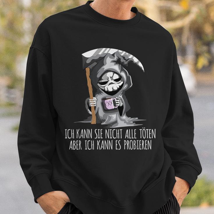 Ich Kann Nicht Alle Töten Aber Ich Kann Es Probieren Sense I S Sweatshirt Geschenke für Ihn