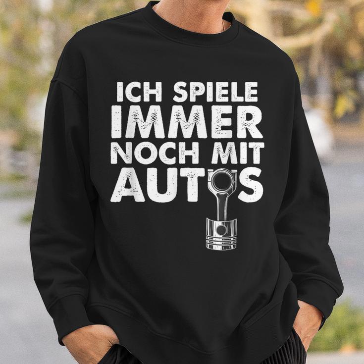 Ich Spiele Immer Noch Mit Autos Sweatshirt Geschenke für Ihn