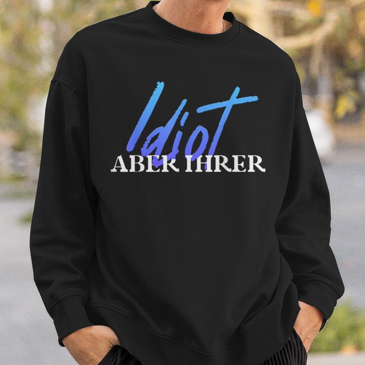 Idiot But Your Bitch But His Couple Partner Look Sweatshirt Geschenke für Ihn