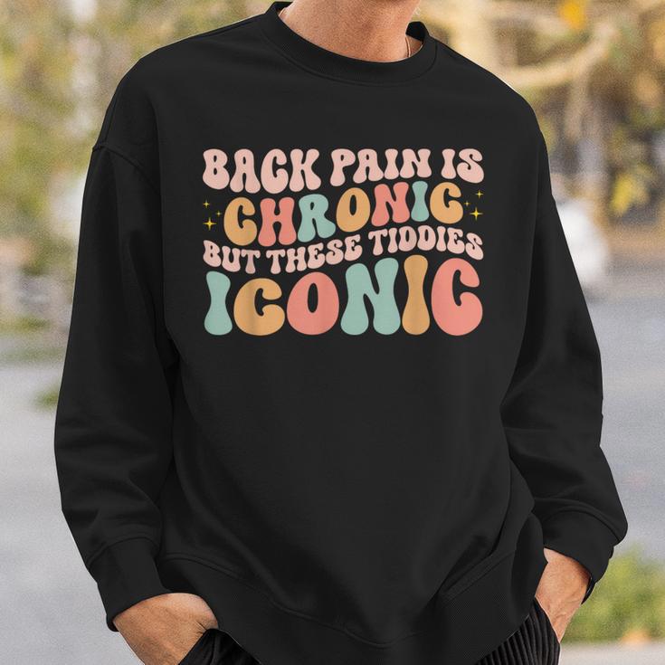 Inappropriate Back Pain Is Chronic But These Tiddies Iconic Sweatshirt ...
