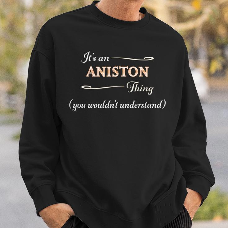 It's An Aniston Thing You Wouldn't Understand Name Sweatshirt Geschenke für Ihn