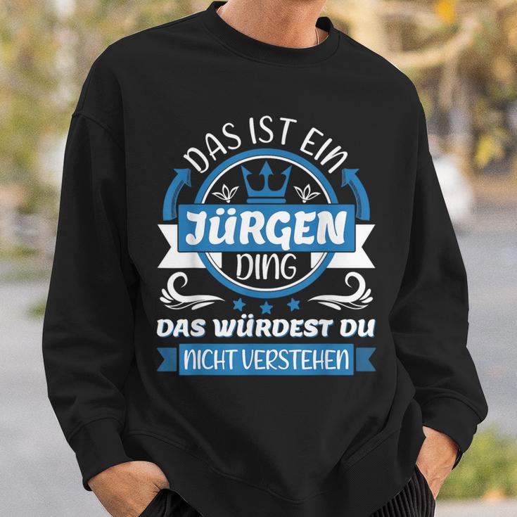 Jürgen Name First Name Day Das Ist Ein Jürgen Ding Sweatshirt Geschenke für Ihn