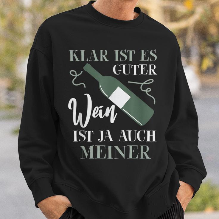 Klar Ist Es Gute Wein Ist Ja Auch Meiner Winzer Sweatshirt Geschenke für Ihn