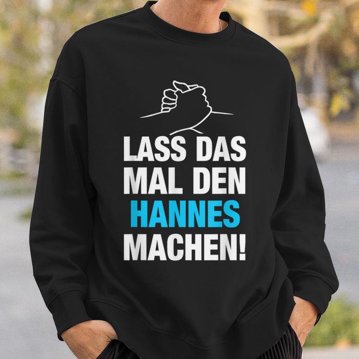 Lass Das Mal Den Hannes Machen First Name Saying Sweatshirt Geschenke für Ihn