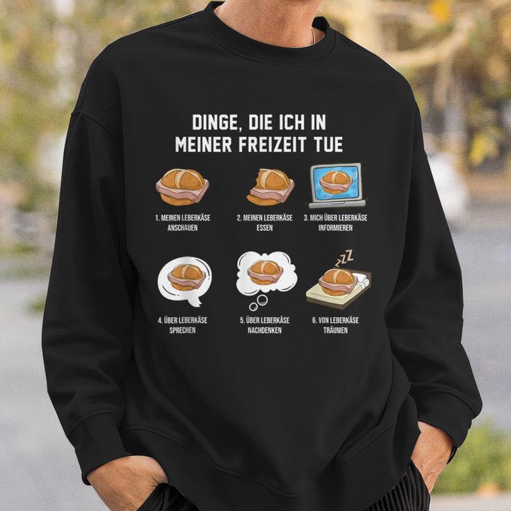 Leberkäse In Der Freizeit Meat Cheese Liver Cheese S Sweatshirt Geschenke für Ihn