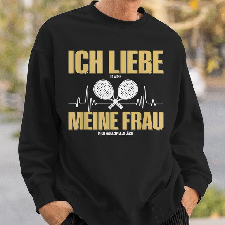 Liebe Es Wenn Meine Frauch Mich Padel Spielen Lässt Sweatshirt Geschenke für Ihn