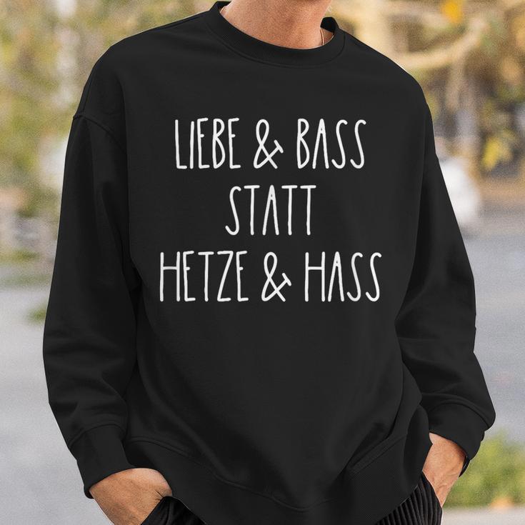 Liebe Und Bass Statt Hetze Und Hass Musik Festival Sweatshirt Geschenke für Ihn