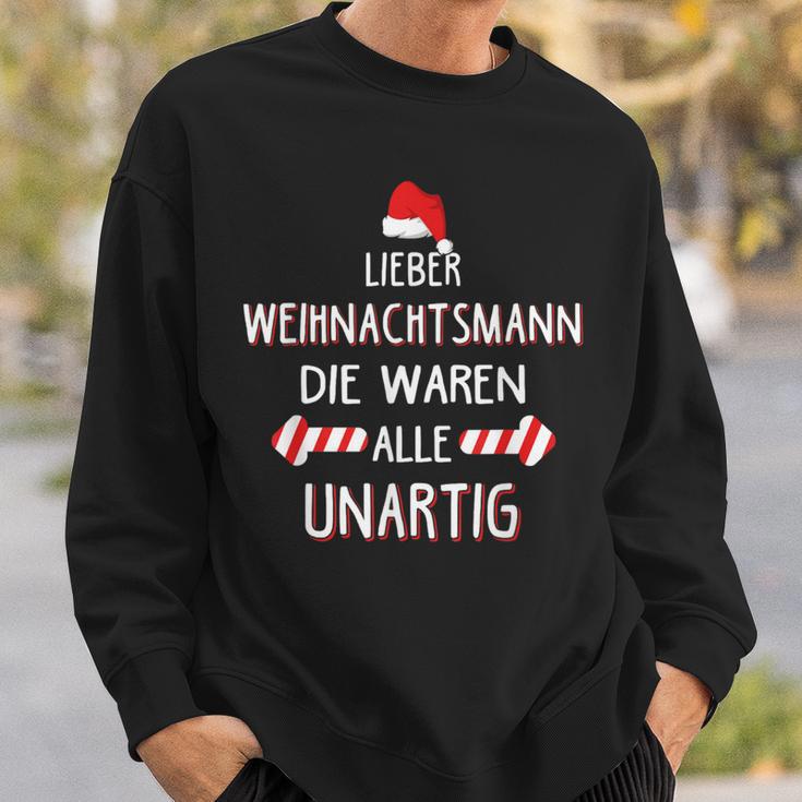 Lieber Weihnachtsmann Die Waren Alle Unartig Sweatshirt Geschenke für Ihn