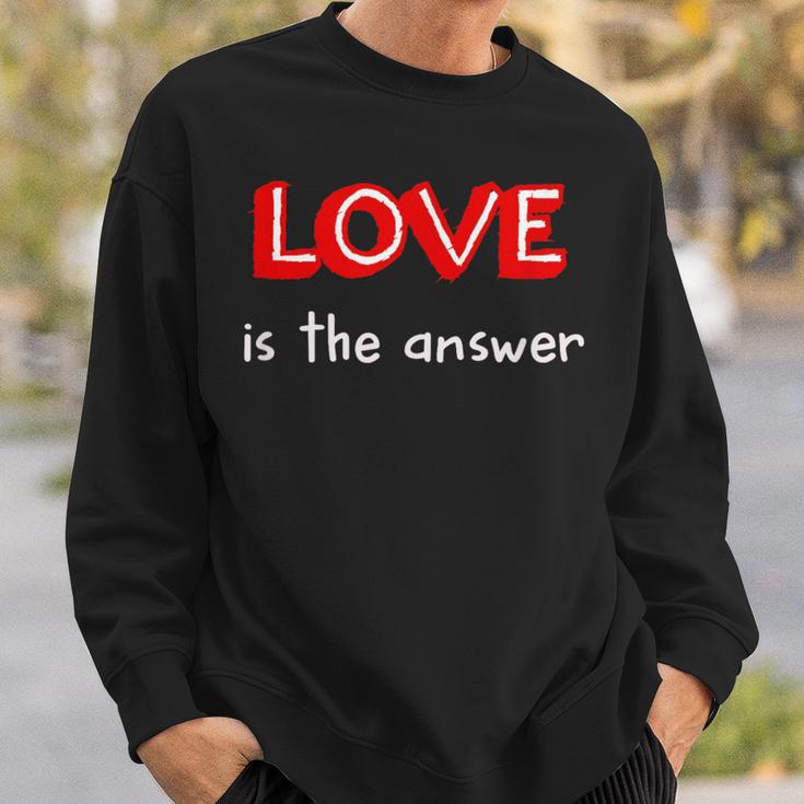 Love Is The Answer Sweatshirt Geschenke für Ihn