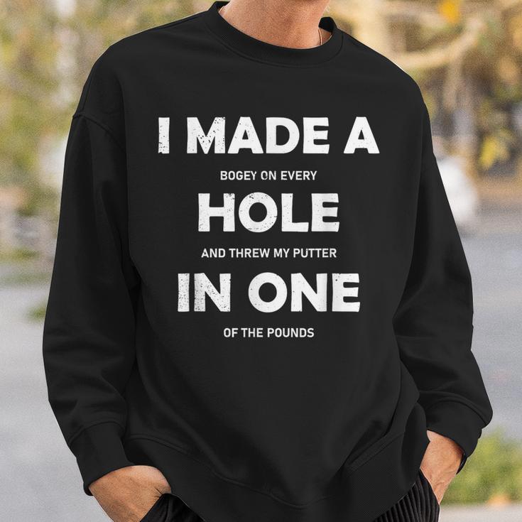 I Made A Hole In One Golf Player Court S Sweatshirt Geschenke für Ihn