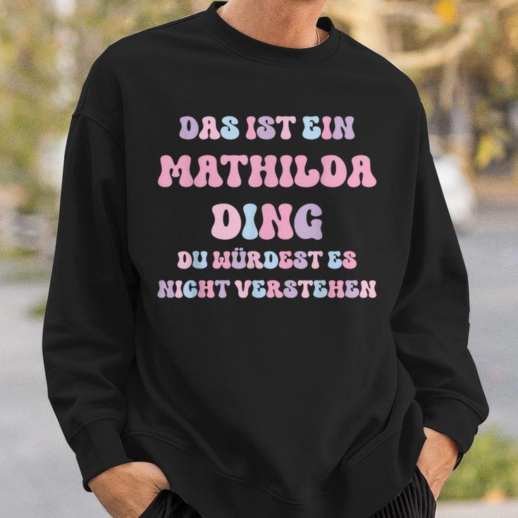 Mathilda Saying First Name Birthday Sweatshirt Geschenke für Ihn